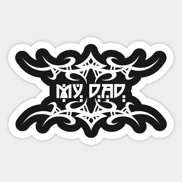 MY DAD Sticker by sopiansentor8